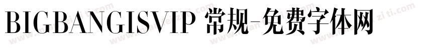 BIGBANGISVIP 常规字体转换